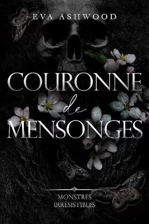 Eva Ashwood – Monstres irrésistibles, Tome 2 : Couronne de mensonges
